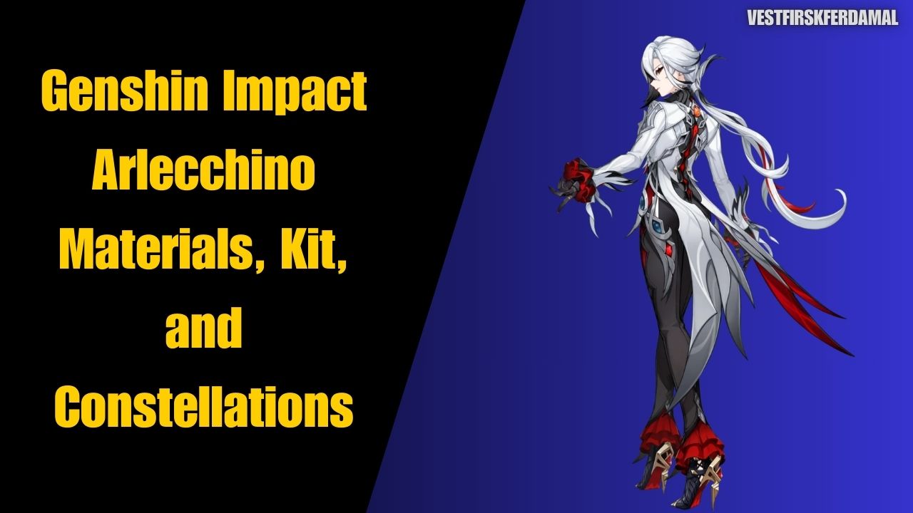 Genshin Impact Arlecchino Materials, Kit, and Constellations