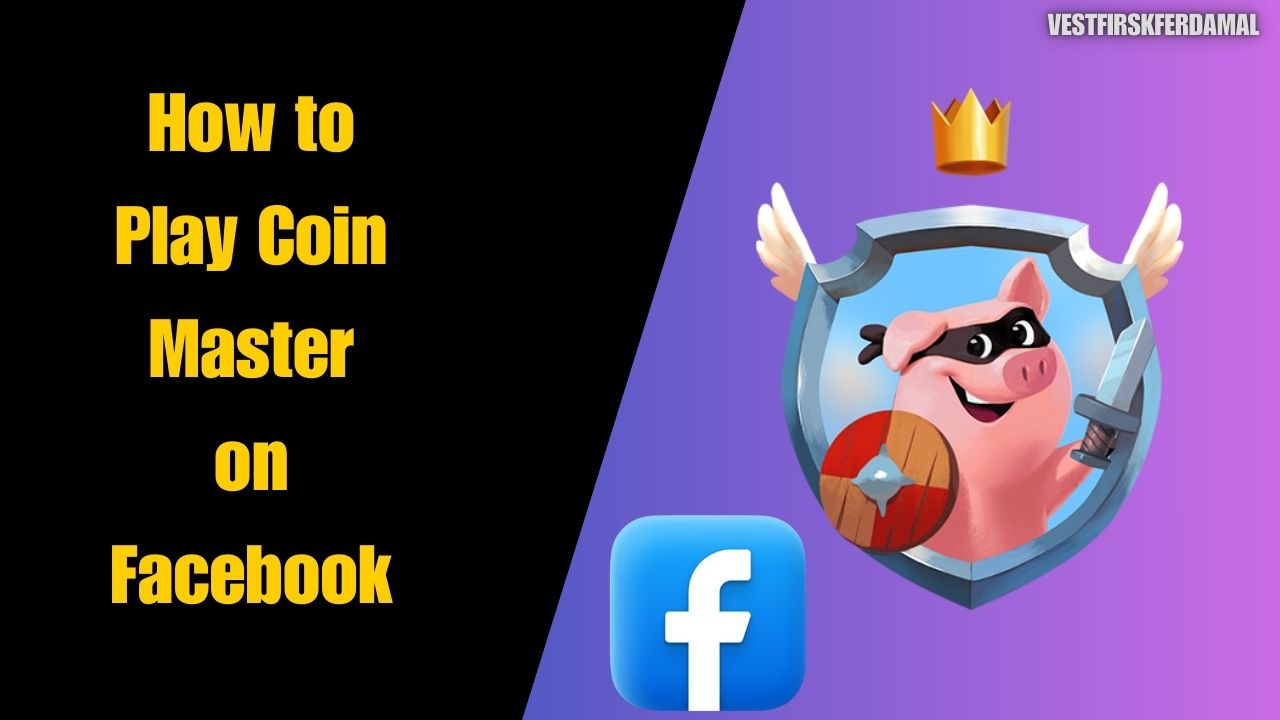 How to Play Coin Master on Facebook