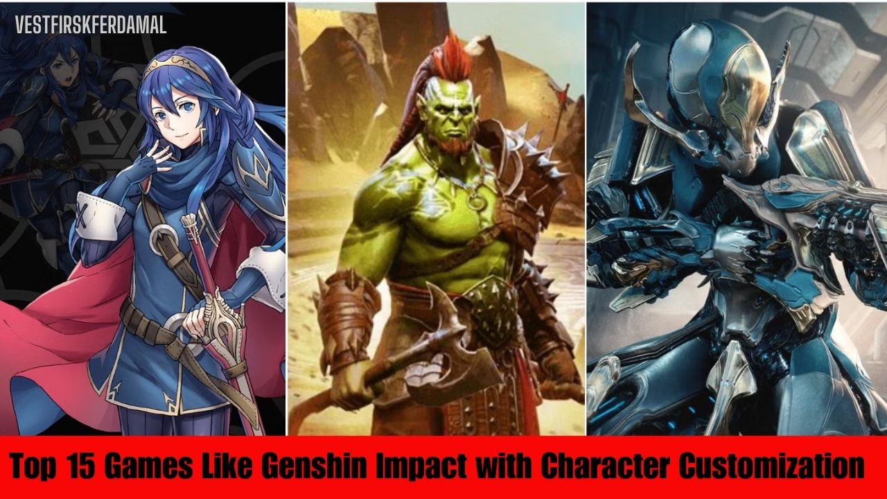 Top 15 Games Like Genshin Impact with Character Customization